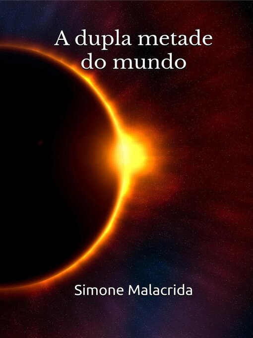 Title details for A dupla metade do mundo by Simone Malacrida - Available